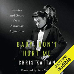 FREE KINDLE 🎯 Baby, Don't Hurt Me: Stories and Scars from Saturday Night Live by  Ch