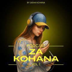 ZAKOHANA Podcast Vol.1