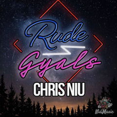 Rude Gyalz - Chris Niu