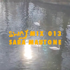 SWAYMIX 013 - Sara Mautone