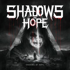 Shadows Of Hope