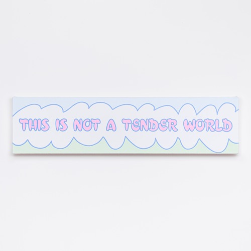 This Is Not a Tender World