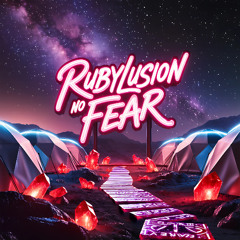 Rubylusion - NO FEAR