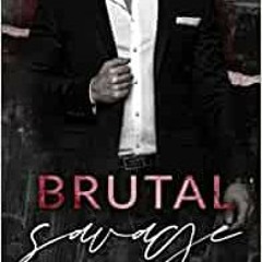DOWNLOAD [PDF] Brutal Savage: A Dark Mafia Romance (Savage Empire) by Ana West Gratis Full Chapters