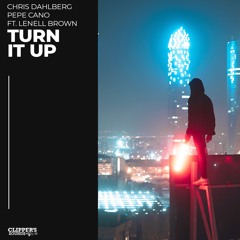Chris Dahlberg , Pepe Cano Feat Lenell Brown - "Turn It Up"