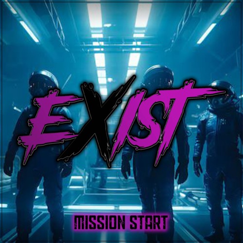 EXIST : MISSION START
