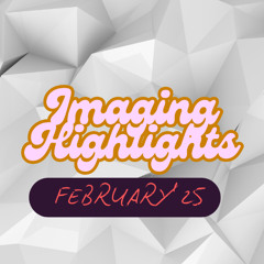 Radio Imaging - Highlights -  February '25