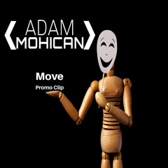 Adam Mohican - Move (Promo Clip)