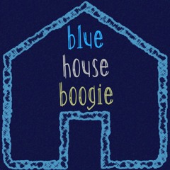 Blue House Boogie