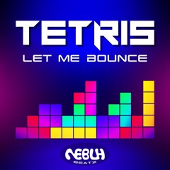 LET ME BOUNCE [TETRIS REMIX]
