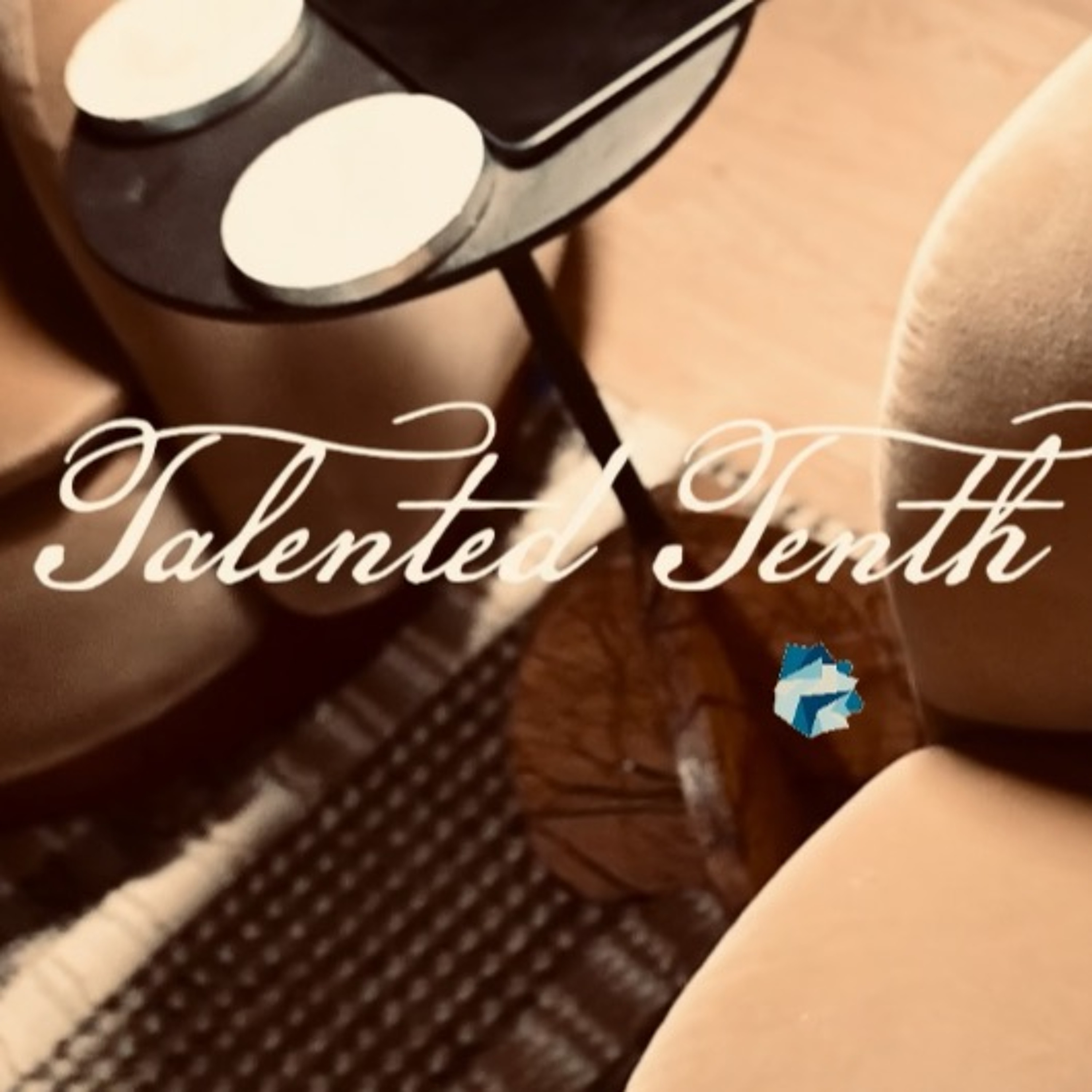 The Talented Tenth Podcast