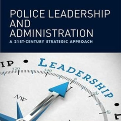 download EPUB 📘 Police Leadership and Administration: A 21st-Century Strategic Appro