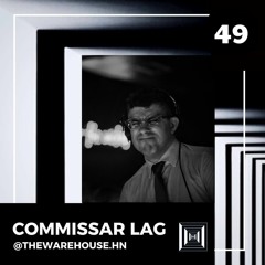 The Warehouse #49 | Commissar LAG
