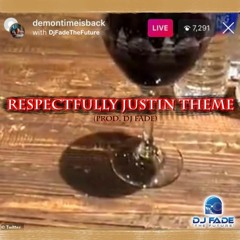Respectfully Justin Theme (Prod. Dj Fade) Dirty