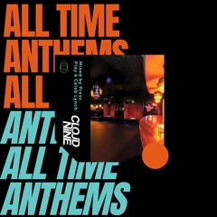 CLOUD NINE _ ALL TIME ANTHEMS
