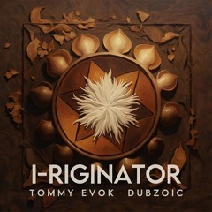I - Riginator - Tommy Evok Dubzoic
