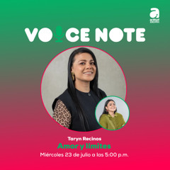 Voice Note - Amor y límites con Taryn Recinos