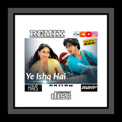Yeh Ishq Hai_Remix_[DJVANSH X HAVS] click on buy for full