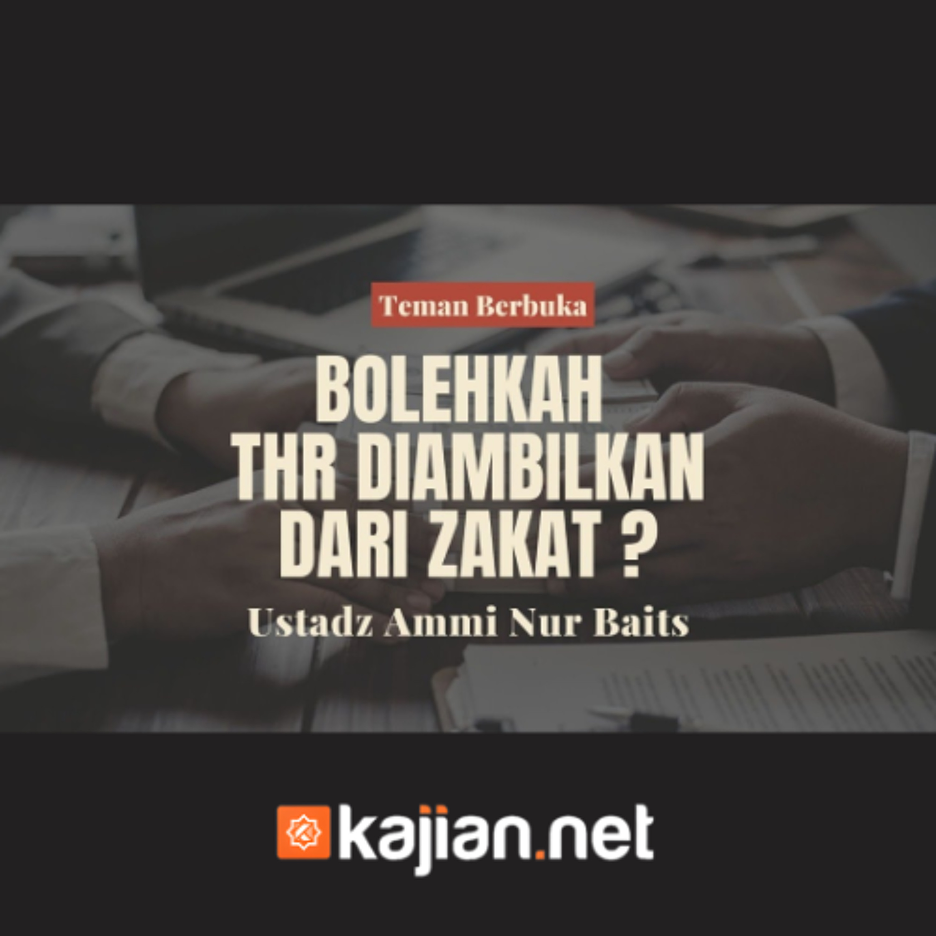 Bolehkah THR Diambilkan Dari Zakat -  Ustadz Ammi Nur Baits, ST., BA.
