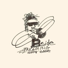 Bside Incoming: Shy One