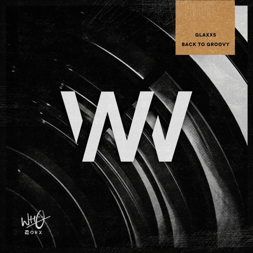 Glaxxs - Back To Groovy [Wh0 Worx]