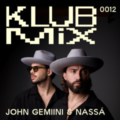 KLUB MIX 012 WITH JOHN GEMIINI & NASSÁ