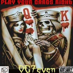 OG7even X Play Your Cards Right (Produced By ItsLiLWalt)