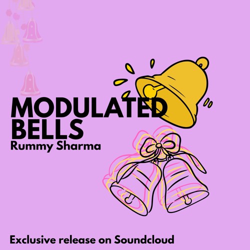 Modulated Bells -Rummy Sharma