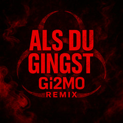 Als du gingst - Gi2MO Remix