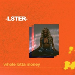 BIA - Whole Lotta Money (Lster Flip)