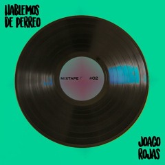 No Hay Excusa - Mixtape Reggaeton (by Joaco Rojas)