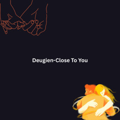 Close To You