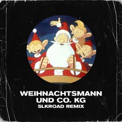 Weihnachtsmann & Co. KG (SLKROAD Remix) FREE DOWNLOAD