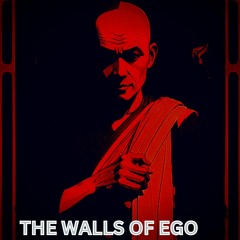 THE WALLS OF EGO