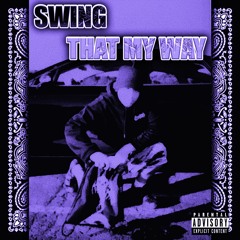 Swing That My Way (Prod. by Apoc Krysis)