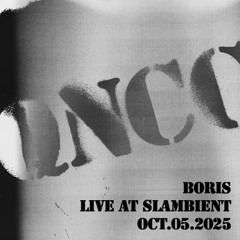 Boris Live at SLAMBIENT