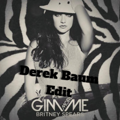 Gimme More - Britney Spears (Derek Baum Edit) FREE DOWNLOAD