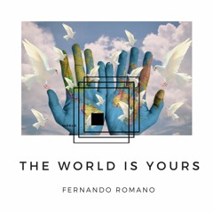 Fernando Romano - The World Is Yours (Original Mix)