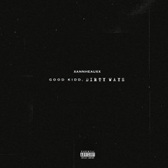 Good Kid Dirty Way