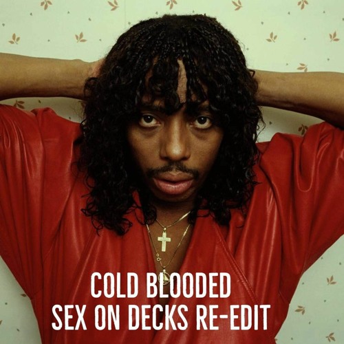 Stream Rick James Cold Blooded Sex On Decks Re Edit Mi4l Com By Music Is 4 Lovers Listen Online For Free On Soundcloud