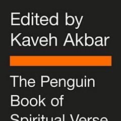 GET EBOOK EPUB KINDLE PDF The Penguin Book of Spiritual Verse: 110 Poets on the Divine by  Kaveh Akb
