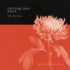 The Marias - Calling You Back (Suave Masta Remix)