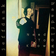 (HeadFlows) - Need To Know