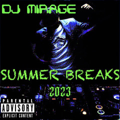 SUMMER BREAKS 2023 BY DJ MIRAGE