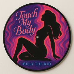 Billy The Kid - Touch My Body
