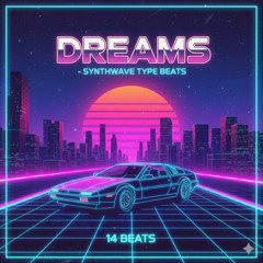 DREAMS - SYNTHWAVE TYPE BEATS (8)