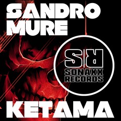 Sandro Mure - KETAMA (Original Mix) OUT NOW
