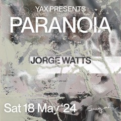 Jorge Watts @ Paranoia, May 2024