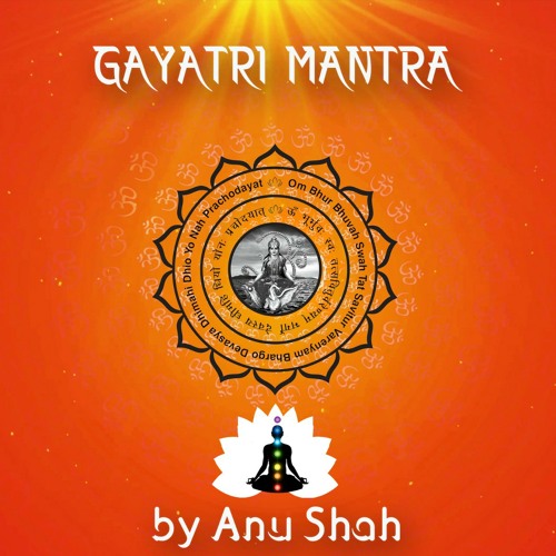 The Gayatri Mantra by Anu.Shah