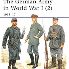 [DOWNLOAD] EPUB 📨 The German Army in World War I (2): 1915–17 (Men-at-Arms) by  Nige
